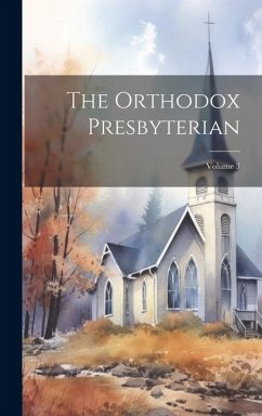 The Orthodox Presbyterian; Volume 3 - Anonymous