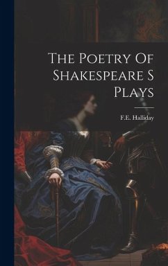 The Poetry Of Shakespeare S Plays - Halliday, Fe