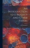 An Introduction to a Biology and Other Papers An Introduction to a Biology and Other Papers