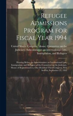 Cover Refugee Admissions Program for Fiscal Year 1994: Hearing Before the Subcommittee on International Law, Immigration, and Refugees of the Committee on t