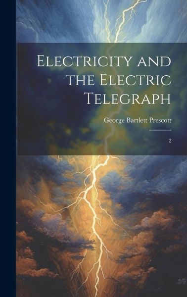 Electricity and the Electric Telegraph: 2