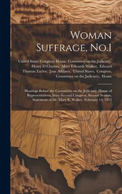 Cover Woman Suffrage, No.1: Hearings Before the Committee on the Judiciary, House of Representatives, Sixty-second Congress, Second Session, State