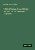 Festschrift für die fünfzigjährige Jubelfeier der Forstakademie Eberswalde