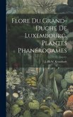 Flore du grand-duché de Luxembourg. Plantes phanérogames