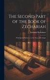 The Second Part of the Book of Zechariah: With Special Reference to the Time of its Origin