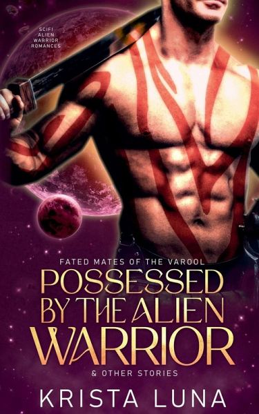 Possessed by the Alien Warrior & Other Stories Possessed by the Alien Warrior & Other Stories