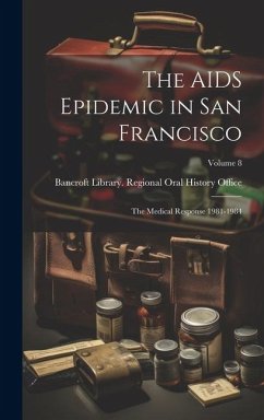 Cover The AIDS Epidemic in San Francisco: The Medical Response 1981-1984; Volume 8
