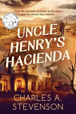 Uncle Henry's Hacienda - Stevenson, Charles A