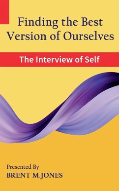 Finding the Best Version of Ourselves - Jones, Brent M.