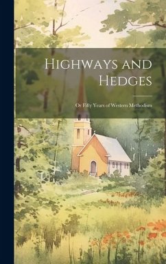 Cover Highways and Hedges; or Fifty Years of Western Methodism