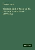 Geist des römischen Rechts, auf den verschiedenen Stufen seiner Entwicklung