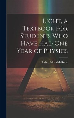 Light, a Textbook for Students who Have had one Year of Physics - Reese, Herbert Meredith