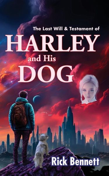 The Last Will & Testament of HARLEY and His DOG The Last Will & Testament of HARLEY and His DOG