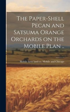 The Paper-shell Pecan and Satsuma Orange Orchards on the Mobile Plan ..