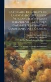Cartulaire De L'abbaye De Landévenec: Livraiseon. Vita Sancti Winwaloei (Grande Vie Latine De S. Gwennolé). Monasterii Landevenecensis Chartae: Volume Cartulaire De L'abbaye De Landévenec: Livraiseon. Vita Sancti Winwaloei (Grande Vie Latine De S. Gwennolé). Monasterii Landevenecensis Chartae: Volume