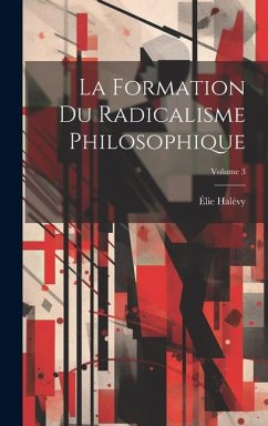 Cover La formation du radicalisme philosophique; Volume 3