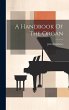 A Handbook Of The Organ - Bild 1