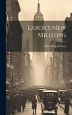 Labor's new Millions Labor's new Millions