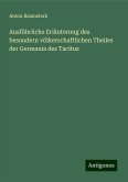 Ausführliche Erläuterung des besondern völkerschaftlichen Theiles der Germania des Tacitus