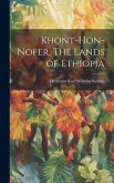 Khont-Hon-Nofer, The Lands of Ethiopia