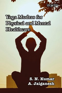 Yoga Mudras for Physical and Mental Healthcare - Kumar, S N; Jaiganesh, A.