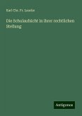 Die Schulaufsicht in ihrer rechtlichen Stellung