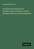 Geschichte der Literatur des skandinavischen Nordens von den aeltesten Zeiten bis auf die Gegenwart