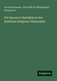 Die Spuren al-Ba¿lajûsis in der jüdischen Religions-Philosophie