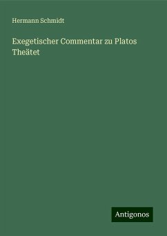 Exegetischer Commentar zu Platos Theätet - Schmidt, Hermann