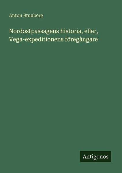 Nordostpassagens historia, eller, Vega-expeditionens föregångare