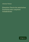 Elementare Theorie der analytischen Functionen einer complexen Veränderlichen