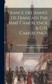 France (1re année de français) par Mme Camerlynck & G.H. Camerlynck