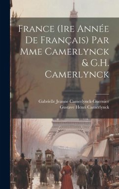 Cover France (1re année de français) par Mme Camerlynck & G.H. Camerlynck