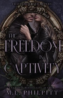 The Freedom of Captivity - Philpitt, M L