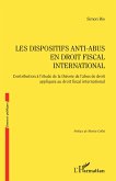 Les dispositifs anti-abus en droit fiscal international Les dispositifs anti-abus en droit fiscal international