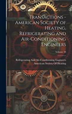 Transactions - American Society of Heating, Refrigerating and Air-Conditioning Engineers; Volume 28