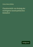 Charakteristik von dreissig der wichtigsten homöopathischen Heilmittel