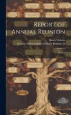 Report of Annual Reunion: Yr.1914 Report of Annual Reunion: Yr.1914