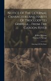 Notice Of The External Characters And Habits Of Troglodytes Gorilla ... From The Gaboon River: Osteology Of The Same