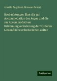 Beobachtungen über die zur Accommodation des Auges und die zur Accommodativen Krümmungveränderung der vorderen Linsenfläche erforderlichen Zeiten