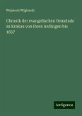 Chronik der evangelischen Gemeinde zu Krakau von ihren Anfängen bis 1657