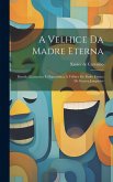 A velhice da Madre Eterna: Parodia excentrica e humoristica á Velhice do padre eterno de Guerra Junqueiro