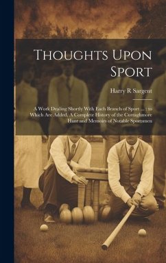 Cover Thoughts Upon Sport: A Work Dealing Shortly With Each Branch of Sport ...: to Which are Added, A Complete History of the Curraghmore Hunt a