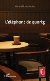 L¿éléphant de quartz L¿éléphant de quartz