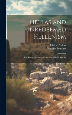 Cover Hellas and Unredeemed Hellenism: The Policy of Victory in the East and its Results