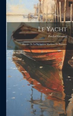 Cover Le yacht; histoire de la navigation maritime de plaisance