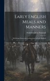 Early English Meals and Manners: With Some Forewords on Education in Early England