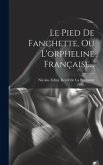 Le Pied De Fanchette, Ou L'orpheline Française...