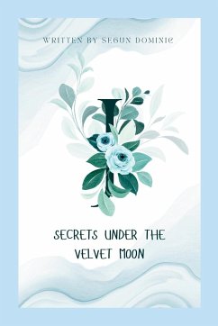 Secrets Under the Velvet Moon - Dominic, Segun