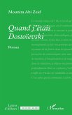 Quand j'étais Dostoïevski Quand j'étais Dostoïevski